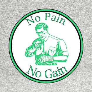 No Pain no Gain T-Shirt